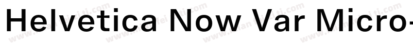 Helvetica Now Var Micro字体转换